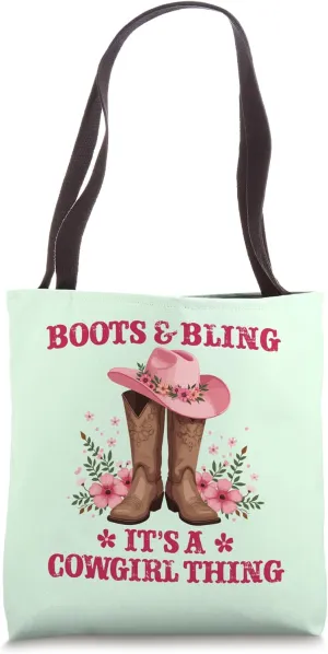 Boots and Bling its a Cowgirl Thing Country Girls Tote Bag
