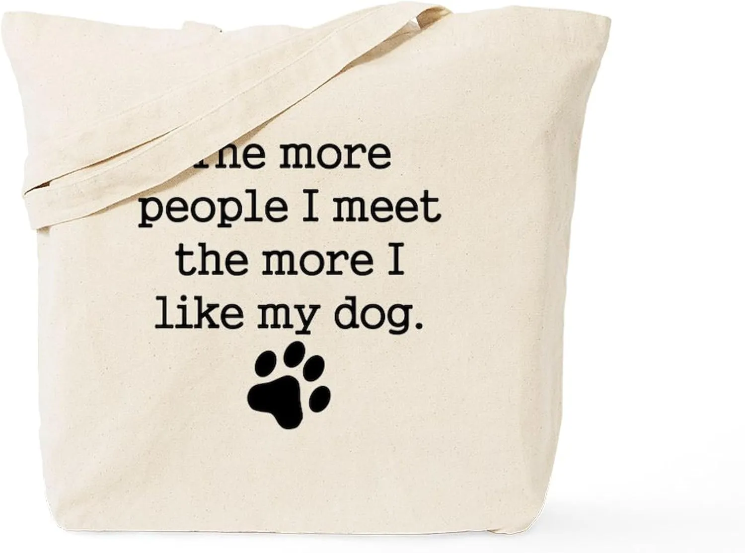 CafePress The More I Like My Dog Tote Bag Natural Canvas Tote Bag, Reusable Shopping Bag