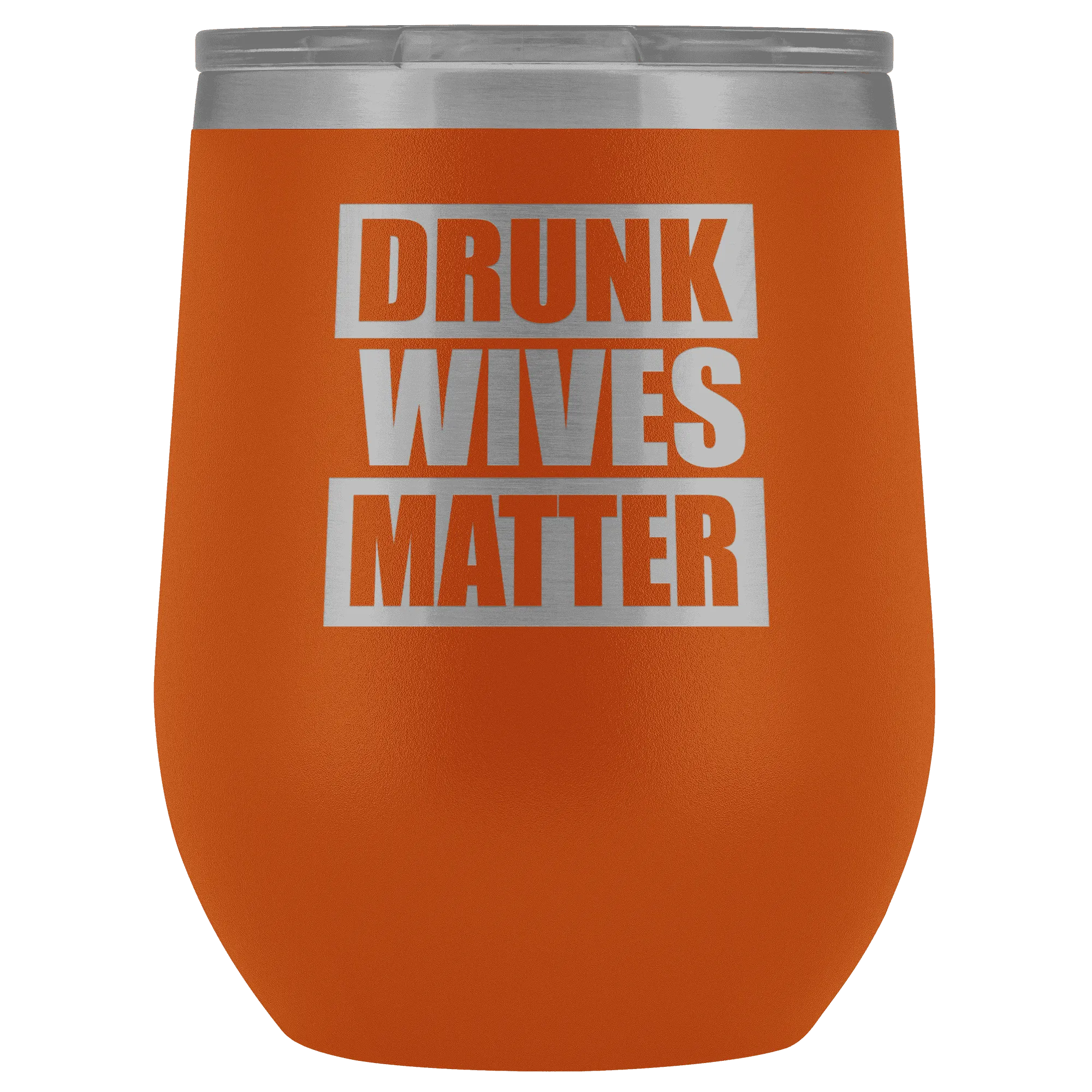 Drunk Wives Matter Wine Tumbler
