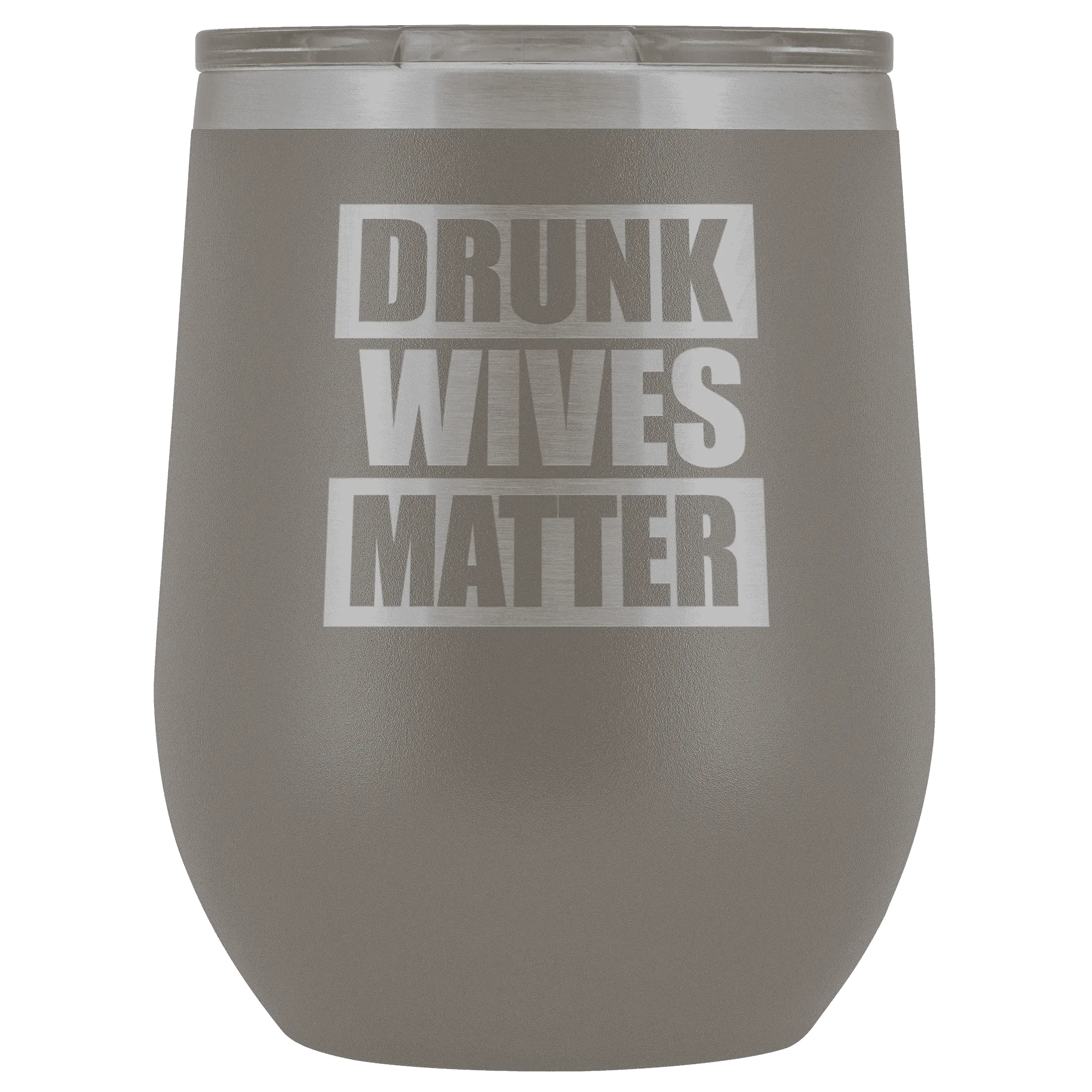 Drunk Wives Matter Wine Tumbler
