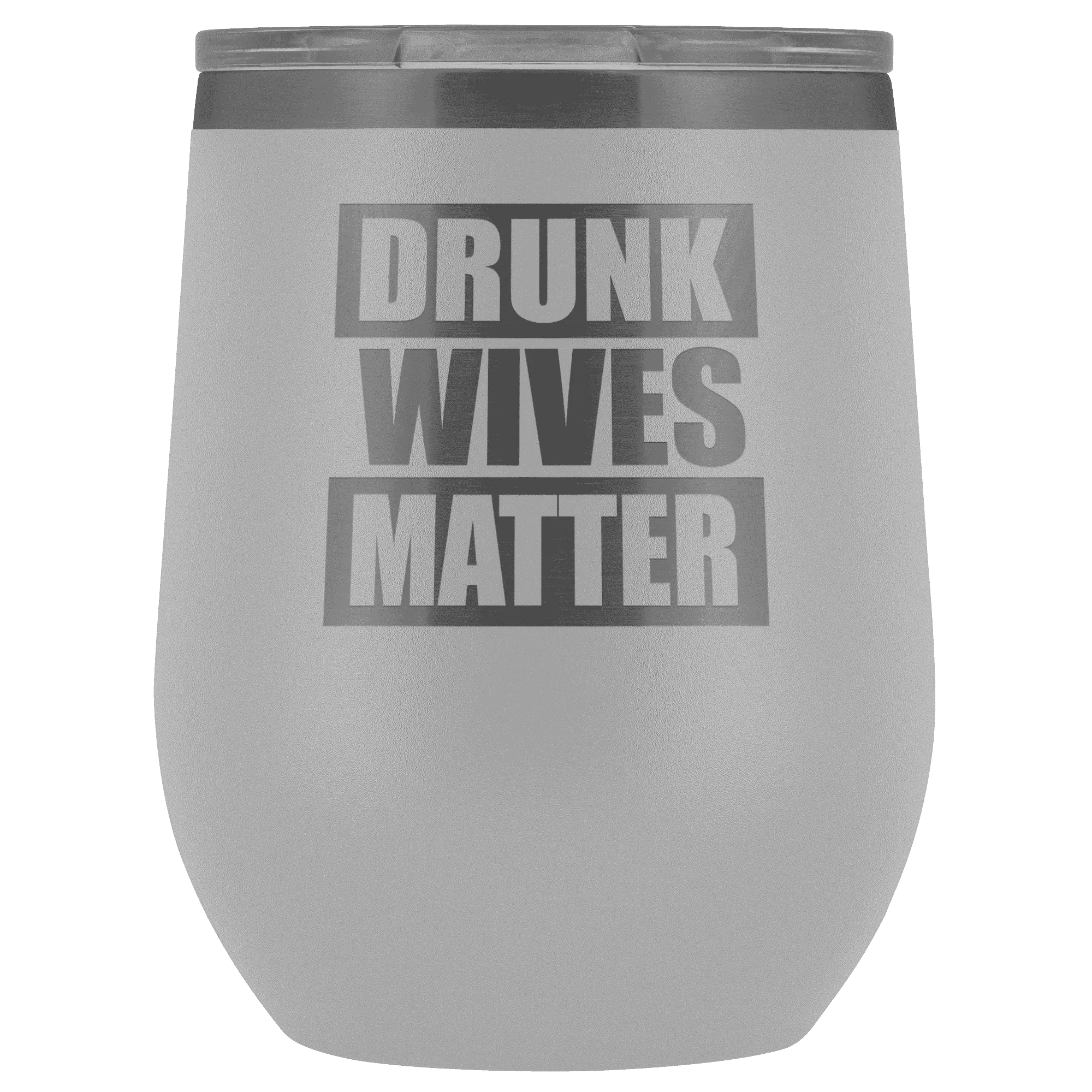 Drunk Wives Matter Wine Tumbler