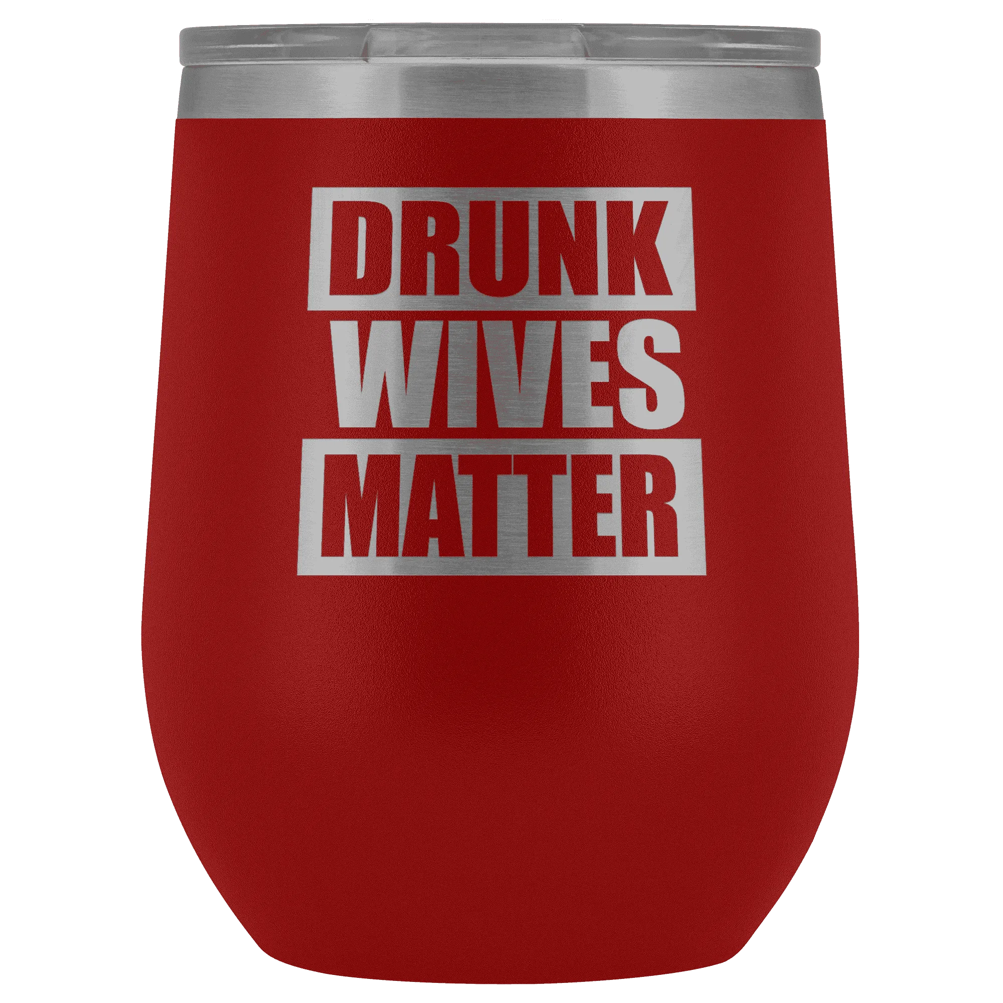 Drunk Wives Matter Wine Tumbler