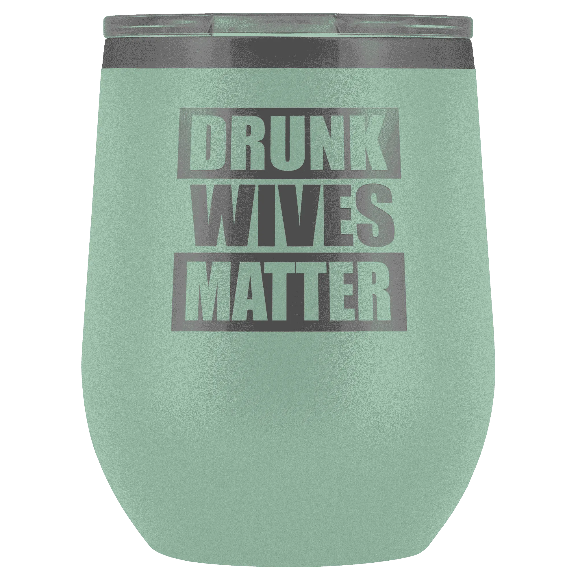 Drunk Wives Matter Wine Tumbler