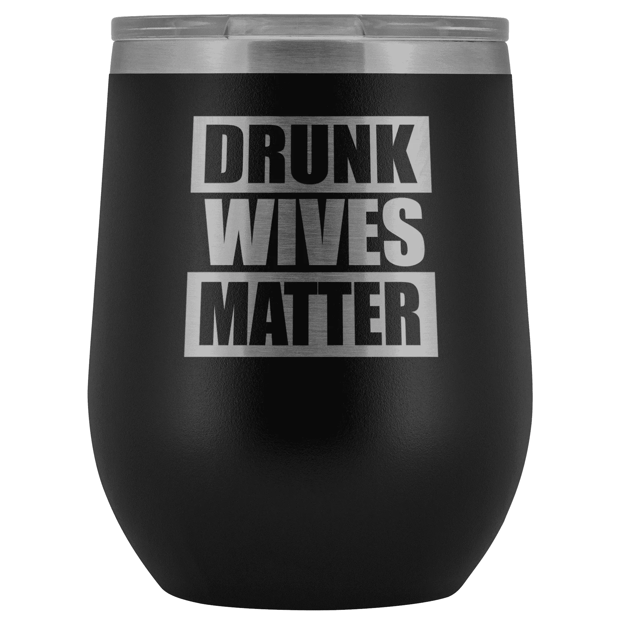 Drunk Wives Matter Wine Tumbler